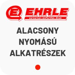 Ehrle alacsony nyomású alkatrészek